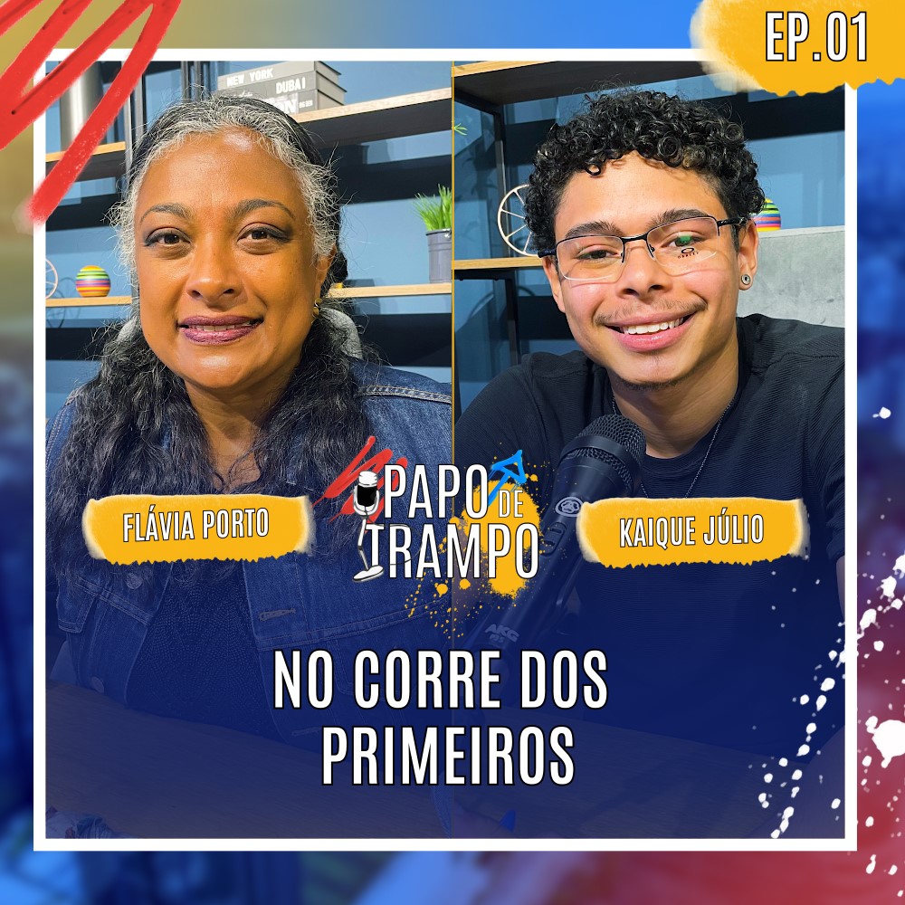 #PapoDeTrampo – Ep. 1: No Corre dos Primeiros